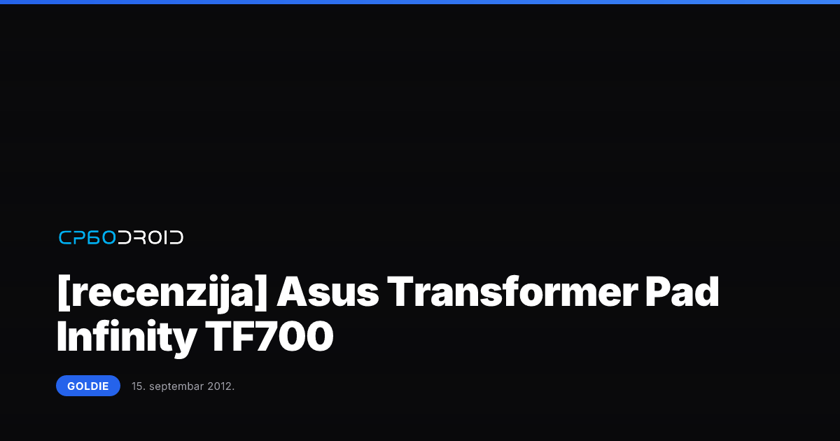 [recenzija] Asus Transformer Pad Infinity TF700 - Srbodroid