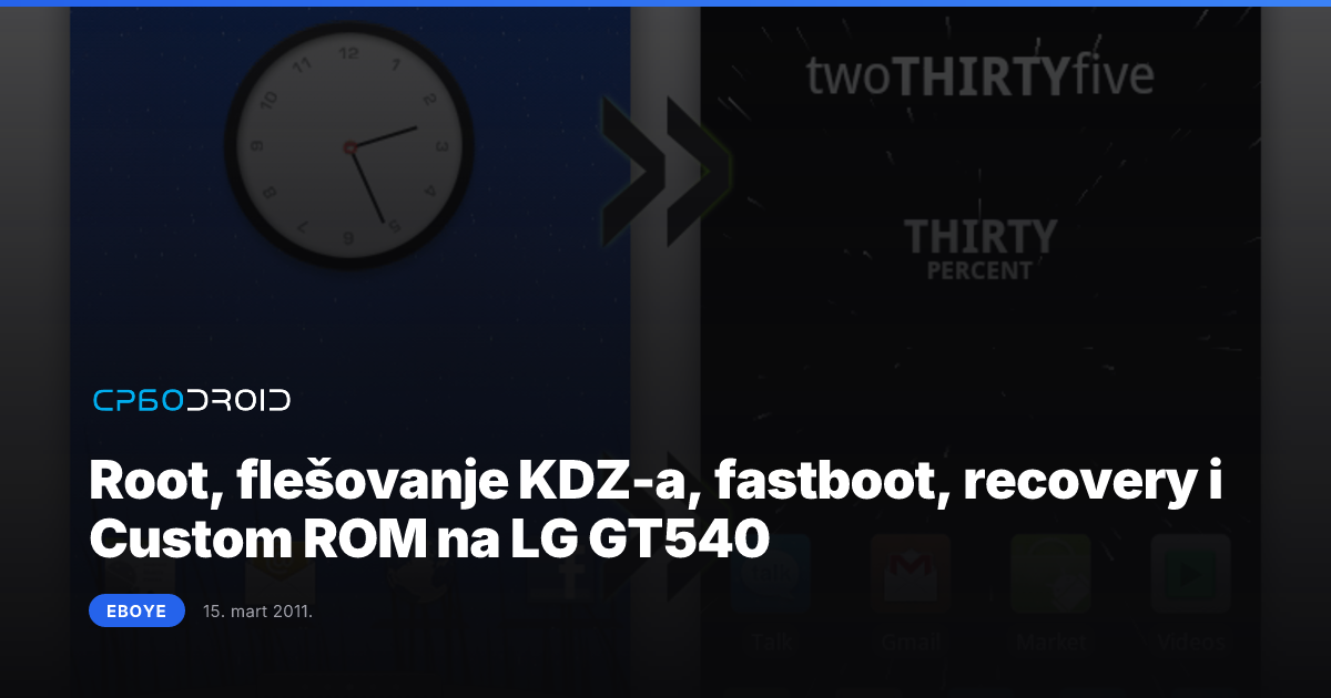 M327 Lg Fastboot Mode Root, flešovanje KDZ-a, fastboot, recovery i Custom ROM na LG GT540